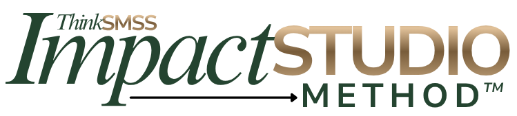 ThinkSMSS IMPACT Studio Method™